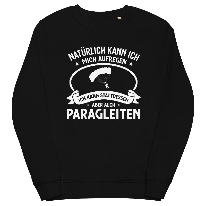 Naturlich Kann Ich Mich Aufregen Ich Kann Stattdessen Aber Auch Paragleiten - Unisex Premium Organic Sweatshirt.Hooded Sweatshirt Casual Wear Street Style Hooded Sweatshirt Casual Wear Street Style