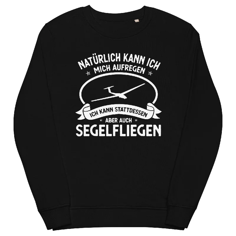 Naturlich Kann Ich Mich Aufregen Ich Kann Stattdessen Aber Auch Segelfliegen - Unisex Premium Organic Sweatshirt.Hoodie with Hem Patch Decorative Personalized Hoodie with Hem Patch Decorative Personalized