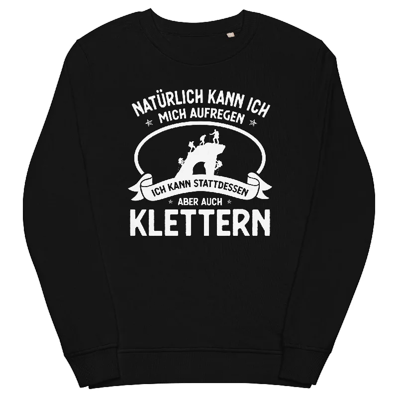 Naturlich Kann Ich Mich Aufregen Ich Kann Stattdessen Aber Auch Klettern - Unisex Premium Organic Sweatshirt.Hoodie Crop Top Short Trendy Hoodie Crop Top Short Trendy