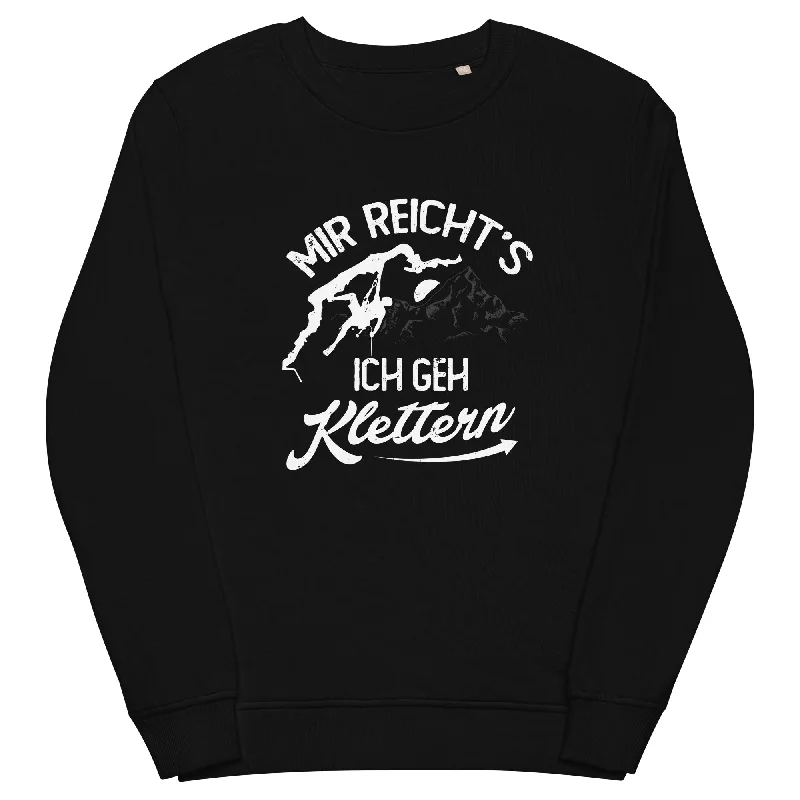 Mir reichts, ich geh Klettern - Unisex Premium Organic Sweatshirt.Hoodie with Typography Text Message Hoodie with Typography Text Message