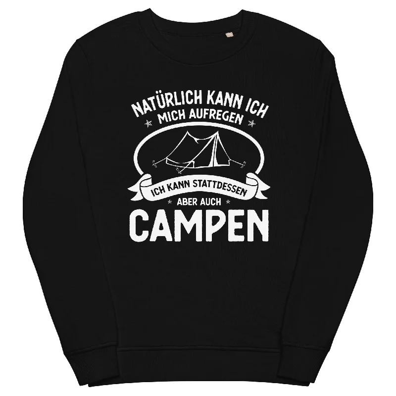 Naturlich Kann Ich Mich Aufregen Ich Kann Stattdessen Aber Auch Campen - Unisex Premium Organic Sweatshirt.Hoodie with Ribbed Cuffs Snug Fit Comfort Hoodie with Ribbed Cuffs Snug Fit Comfort