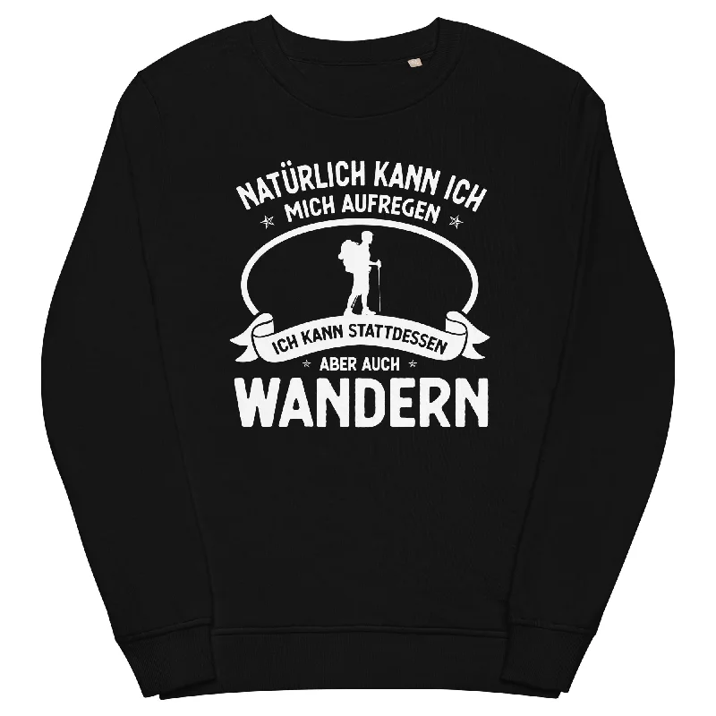 Naturlich Kann Ich Mich Aufregen Ich Kann Stattdessen Aber Auch Wandern - Unisex Premium Organic Sweatshirt.Hoodie with Side Slits Relaxed Casual Hoodie with Side Slits Relaxed Casual