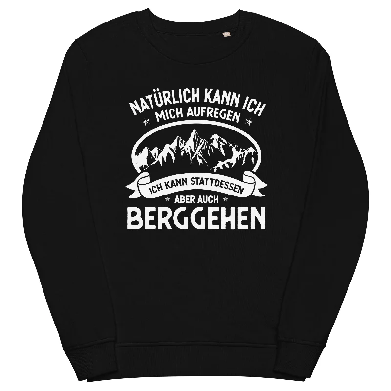 Naturlich Kann Ich Mich Aufregen Ich Kann Stattdessen Aber Auch Berggehen - Unisex Premium Organic Sweatshirt.Hoodie with Drawcord Adjustable Secure Hoodie with Drawcord Adjustable Secure