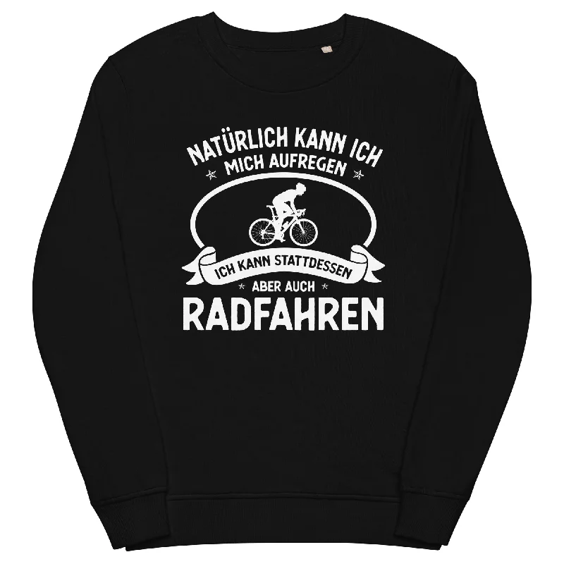 Naturlich Kann Ich Mich Aufregen Ich Kann Stattdessen Aber Auch Radfahren - Unisex Premium Organic Sweatshirt.Cotton Hoodie Fleece Lining Warmth Cotton Hoodie Fleece Lining Warmth